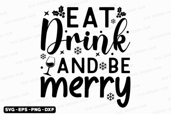 Christmas Svg, Eat Drink and Be Merry Svg