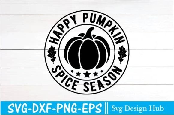 Happy Pumpkin Spice Season SVG, Fall SVG Graphics
