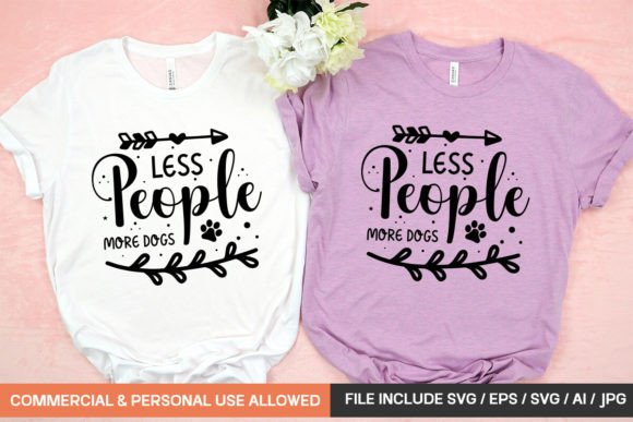 Less People More Dogs Svg Graphics