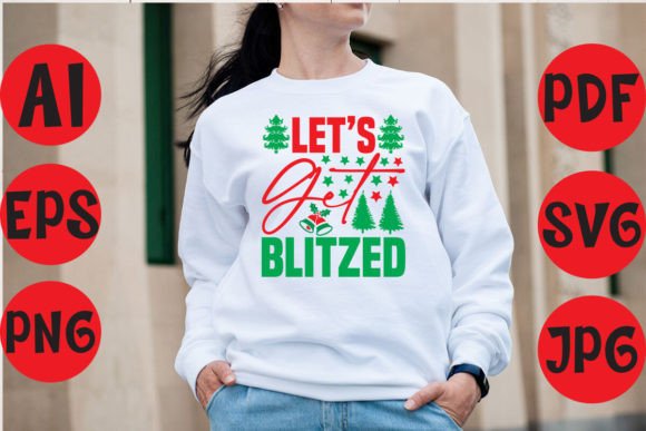 Let's Get Blitzed: Christmas Graphics for T-Shirt Designs