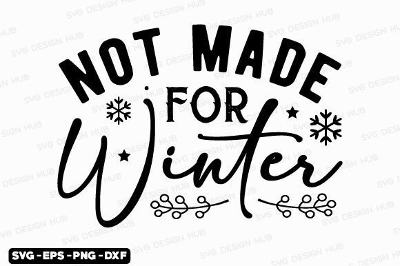 Winter Quotes SVG: Not Made for Winter Review